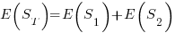 E(S_T) =E(S_1) + E(S_2)
