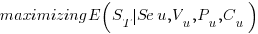 maximizing E(S_T delim{|} Se_u ,V_u ,P_u ,C_u)